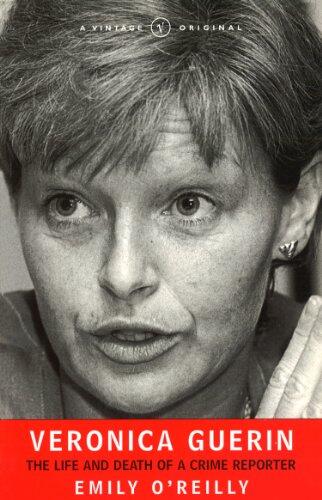 Veronica Guerin: The Life and Death of a Crime Reporter