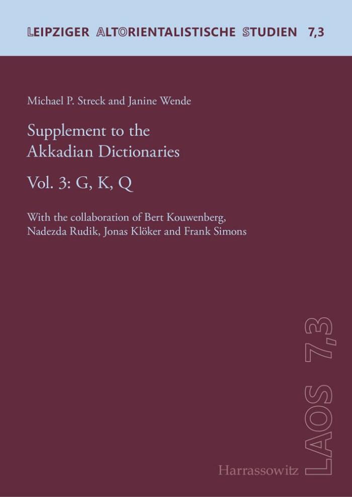 Supplement to the Akkadian Dictionaries: G, K, Q (3) (Leipziger Altorientalische Studien, 7)