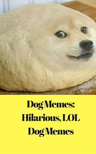 Dog Memes: Hilarious, LOL Dog Memes