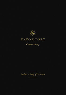 ESV Expository Commentary: Psalms-Song of Solomon (Volume 5)
