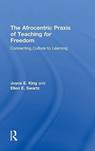 The Afrocentric Praxis of Teaching for Freedom