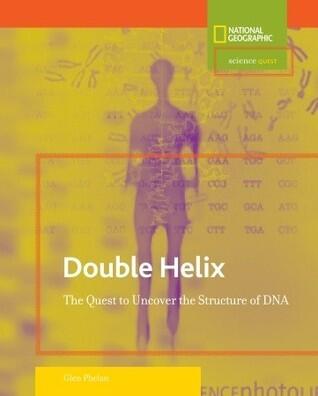 Science Quest: Double Helix: The Quest to Uncover the Structure of DNA