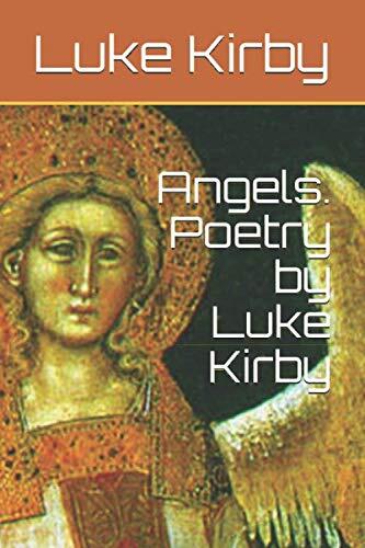 Angels. Poetry by Luke Kirby