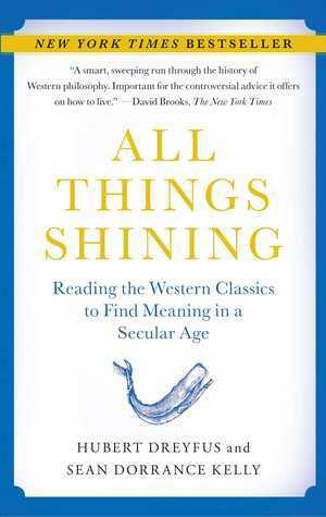 All Things Shining: Reading the Western Classics to Find Meaning in a Secular Age