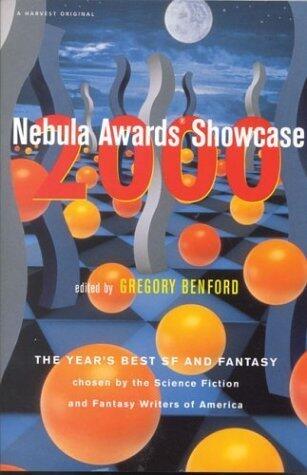 Nebula Awards Showcase 2000: The Year's Best SF and Fantasy Chosen by the Science-Fiction and Fantasy Writers