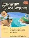 Exploring IBM Rs/6000 Computers: Become an Instant Insider on IBM's Family of Unix Workstations and Servers