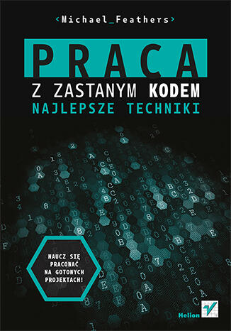 Praca z zastanym kodem. Najlepsze techniki
