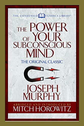The Power of Your Subconscious Mind: The Original Classic
