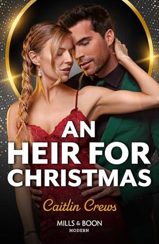 An Heir For Christmas: A brand new festive Christmas romance perfect for fans of billionaires and secret babies in 2025!