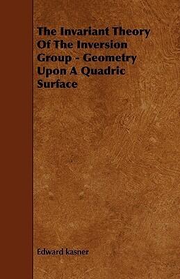 The Invariant Theory of the Inversion Group: Geometry upon a Quadric Surface
