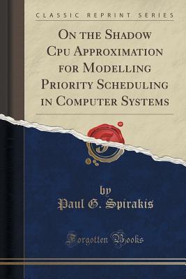 On the Shadow Cpu Approximation for Modelling Priority Scheduling in Computer Systems