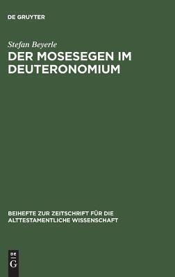 Der Mosesegen im Deuteronomium (Beihefte Zur Zeitschrift Für die Alttestamentliche Wissensch)