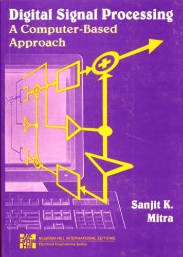 Digital Signal Processing: A Computer Based Approach