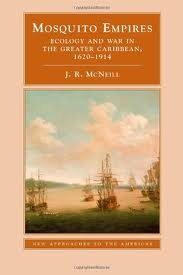 Mosquito Empires: Ecology and War in the Greater Caribbean, 1620-1914 (New Approaches to the Americas) 1st (first) edition