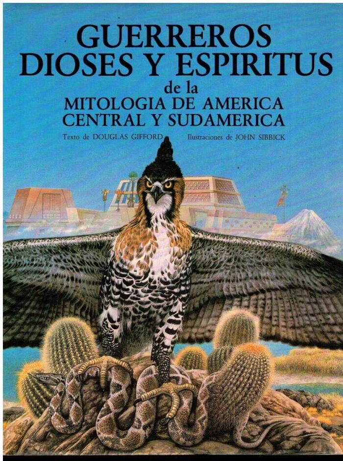 Guerreros Dioses y Espíritus de la Mitología de América Central y Sudamérica (Warriors Gods and Spirits from Central and South American Mythology)