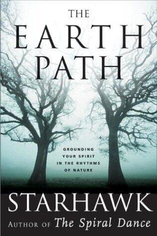 The Earth Path: Journey into Ecofeminism, Nature Spirituality, and Environmental Healing with Meditations, Chants, and Blessings from America's Renowned Witch