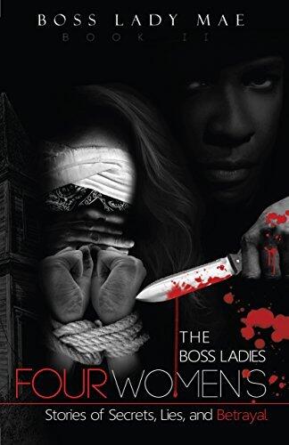 Urban Fiction: The Boss Ladies Book Two: Four Women's Stories of Secrets, Lies, and Betrayal