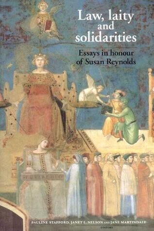 Law, Laity and Solidarities: Essays in Honour of Susan Reynolds