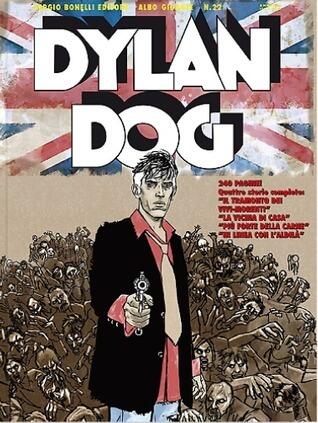 Dylan Dog gigante n. 22: Il tramonto dei vivi morenti - La vicina di casa - Più forte della carne - In linea con l'Aldilà
