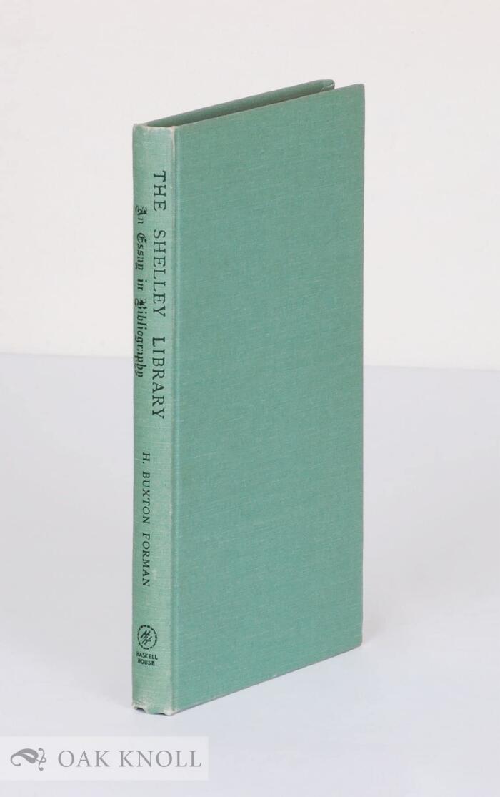 SHELLEY LIBRARY, AN ESSAY IN BIBLIOGRAPHY.|THE