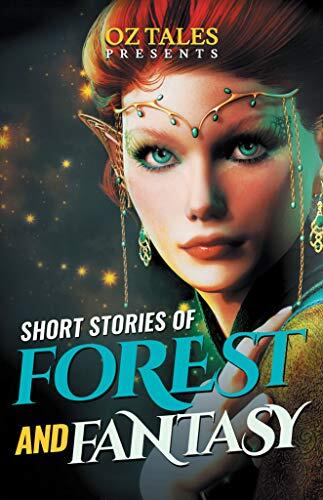 Short Stories of Forest and Fantasy: Fantasy Anthology