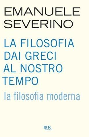 La filosofia dai greci al nostro tempo: La filosofia moderna