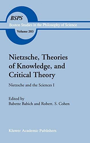 Nietzsche, Theories of Knowledge, and Critical Theory: Nietzsche and the Sciences I