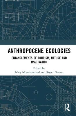 Anthropocene Ecologies: Entanglements of Tourism, Nature and Imagination