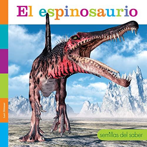 El espinosaurio (Semillas Del Saber)