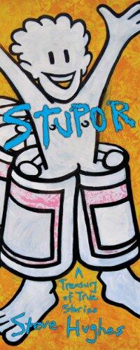 Stupor: A Treasury of True Stories