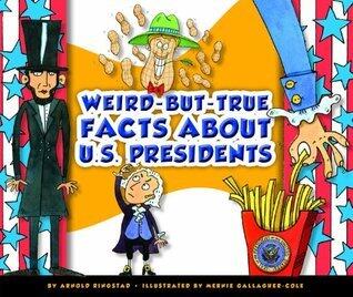 Weird-but-True Facts about U. S. Presidents