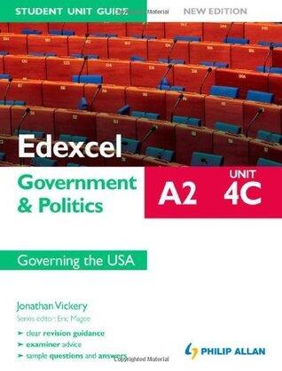 Edexcel A2 Government & Politics Unit 4C, . Governing the USA
