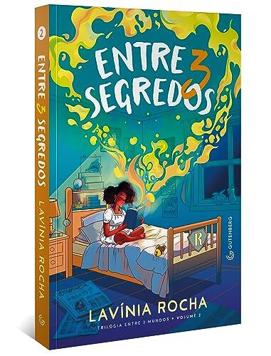 Entre 3 segredos - Trilogia Entre 3 mundos. vol. 2- Nova edcao pela Gutenberg