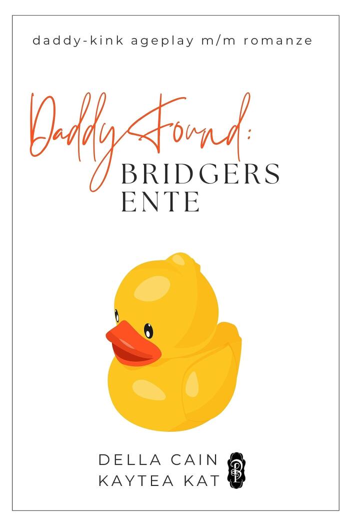 Daddy Found: Bridgers Ente: Eine MM-Daddy-Kink Age-Gap Romance