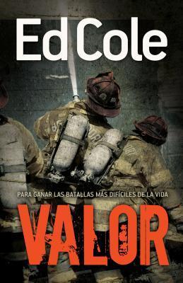 Valor: Para ganar las batallas más difíciles de la vida