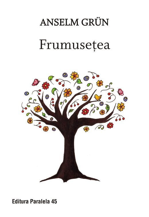 Frumusețea - O nouă spiritualitate a bucuriei de a trăi