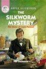 The Silkworm Mystery-The Story of Louis Pasteur