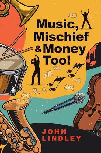 Music, Mischief & Money too!