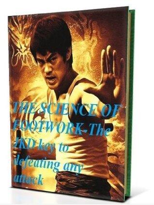 THE SCIENCE OF FOOTWORK-The JKD key to defeating any attack