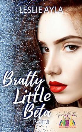 Bratty Little Beta Part 1
