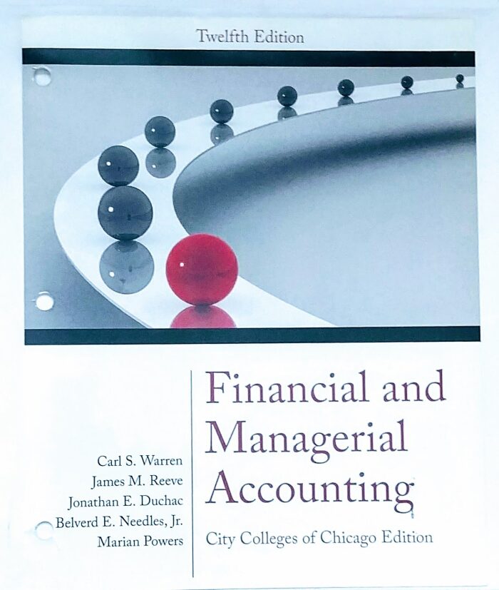 Financial and Managerial Accounting 12 Th Edition for City Collegs of Chicago