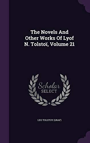 The Novels And Other Works Of Lyof N. Tolstoï, Volume 21