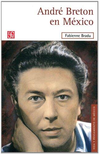 André Breton en México (Vida Y Pensamiento De Mexico)
