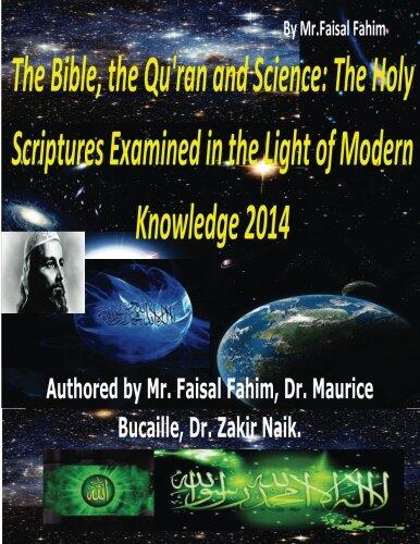 The Bible, the Qu'ran and Science: The Holy Scriptures Examined in the Light of Modern Knowledge 2014