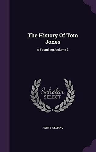 The History Of Tom Jones: A Foundling, Volume 3
