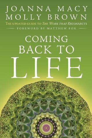 Coming Back to Life: The Updated Guide to the Work That Reconnects
