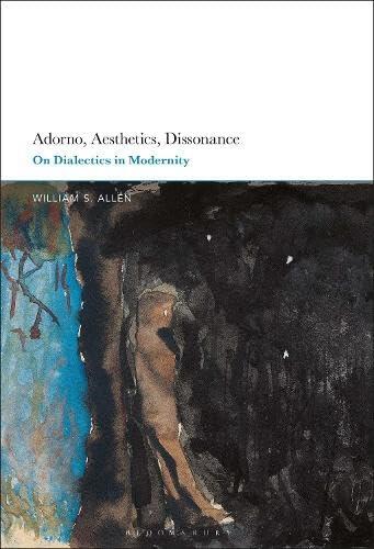 Aesthetics, Dissonance: On Dialectics in Modernity