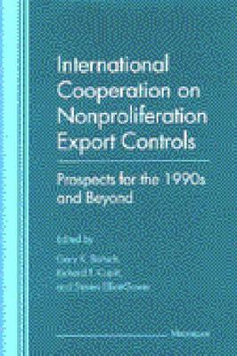 International Cooperation on Nonproliferation Export Controls: Prospects for the 1990s and Beyond