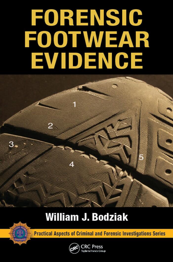 Forensic Footwear Evidence: Detection, Recovery and Examination, SECOND EDITION