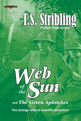 Web of the Sun and the Green Splotches: Two Strange Tales of Scientific Adventure